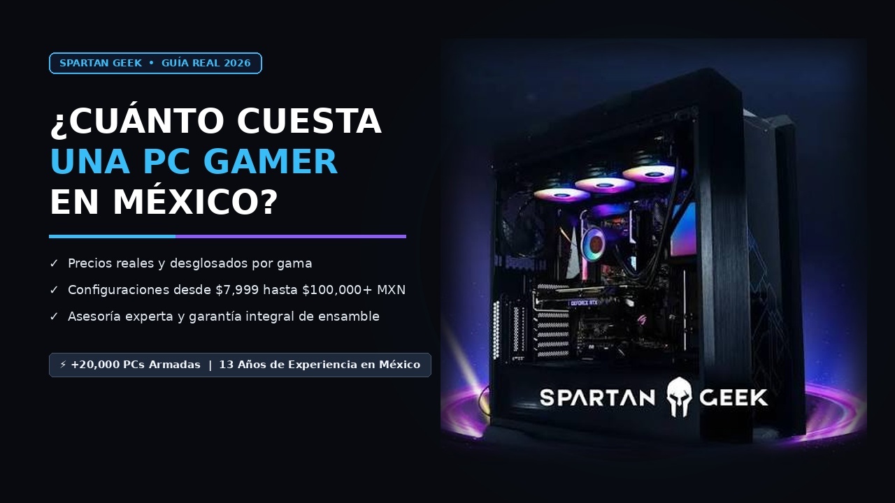 Spartan Geek - Guía de precios de PC Gamer en México 2026